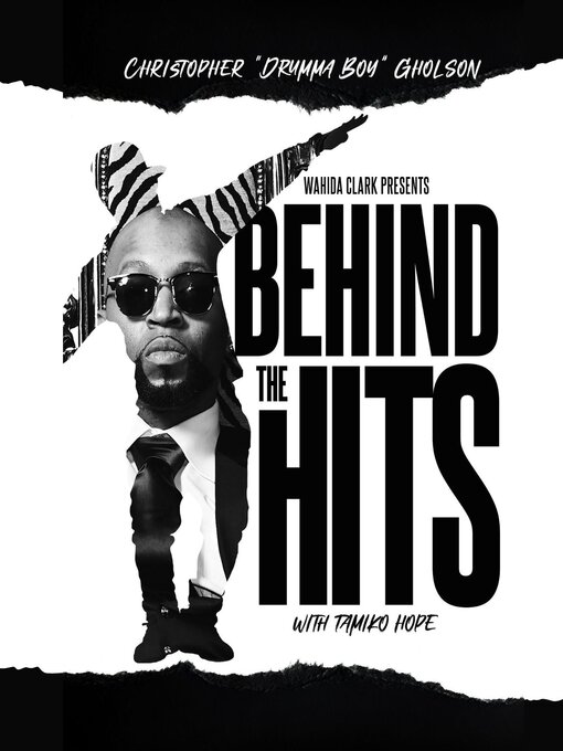 Title details for BEHIND THE HITS by Christopher "Drumma Boy" Gholson - Available